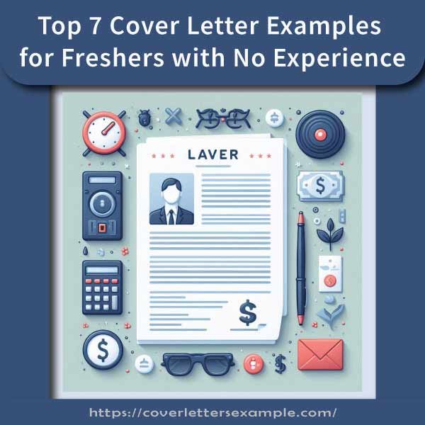 Top 7 Cover Letter Examples for Freshers with No Experience